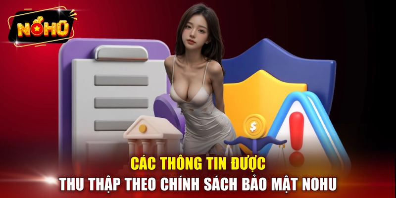 Các thông tin được thu thập theo chính sách bảo mật NOHU 