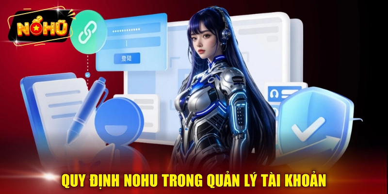 Quy định NOHU trong quản lý tài khoản 
